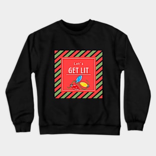 Let's get lit Crewneck Sweatshirt